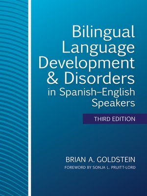 cover image of Bilingual Language Development & Disorders in Spanish–English Speakers